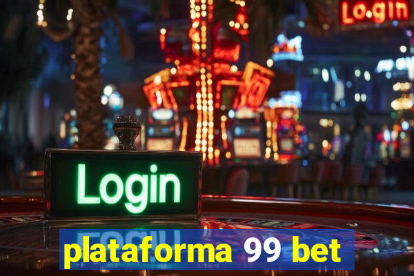 plataforma 99 bet